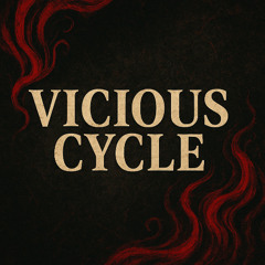 Vicious Cycle
