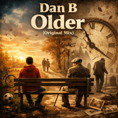 Dan B - Older (Soundcloud Edit)