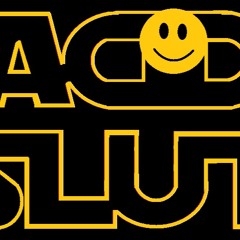 ACID SLUT