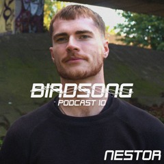 Birdsong Podcast 010 - Nestor