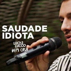 Saudade Idiota - Lucas Lucco (playback)