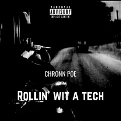 Rollin' Wit A Tech (Prod. MTP) [2017]