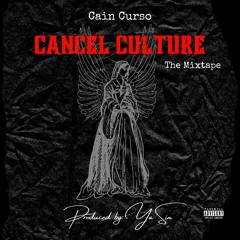 Cancel Culture: The Mixtape (Prod. by Ya Sin)