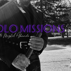 Mighel Akando -Solo Missions (Prod By. Unknown)