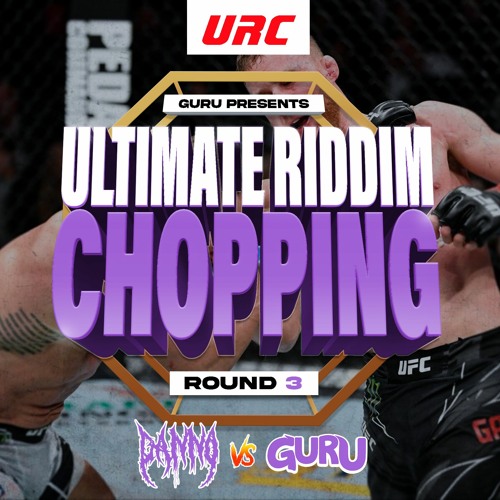 ULTIMATE RIDDIM CHOPPING ROUND 3 - DANNO