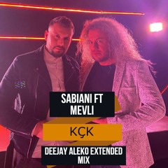 Sabiani ft Mevli - KÇK ( DeeJay Aleko Extended Mix )