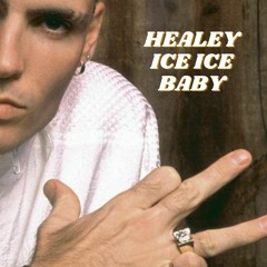 ICE ICE BABY - HEALEY FLIP (FREE DOWNLOAD)