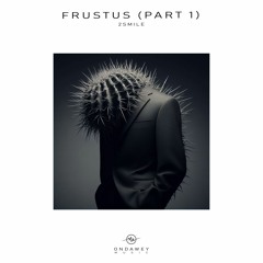 2smile - Frustus (Part1)