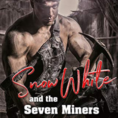 Read EBOOK 📘 Snow White and the Seven Miners: A Reverse Harem Erotic Fairytale (Dark