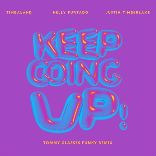 Timbaland Ft. Nelly Furtado & Justin Timberlake - Keep Going Up (Tommy Glasses Funky Remix)