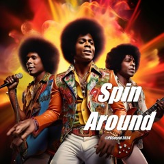 Spin Around 🎵