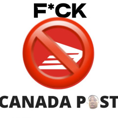 F*CK CP (CANADA POST DISS) *EPIC MUST LISTEN!!*