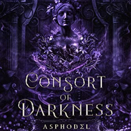 Get EPUB 📖 Consort of Darkness: A Greek Gods Romance (The Asphodel Series Book 1) by