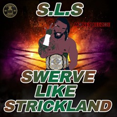 Swerve Like Strickland