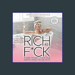 Download Ebook ❤ Rich as F*ck: More Money than You Know What to Do With (<E.B.O.O.K. DOWNLOAD^>