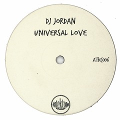 Dj Jordan "Universal Love" (Preview)(Taken from Tektones #6)(Out Now)