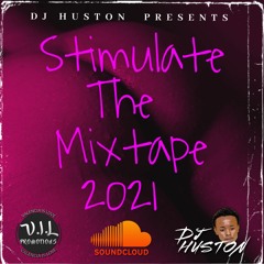 Stimulate The Mixtape 2021 [RAW] Mixed By DJ HUSTON