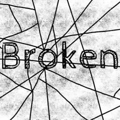 Broken