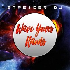 Wave Your Hands -- Streicer Dj 2020 SlowStyle