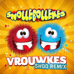 Snollebollekes - Vrouwkes (SHQQ Bubbling Remix) (Buy = Free Download)