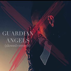Guardian Angels (slowed+reverb)