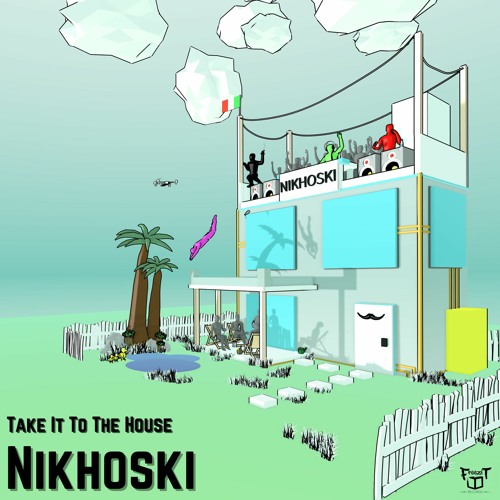 Nikhoski - Take It To The House OUT NOW [Freezit Records]