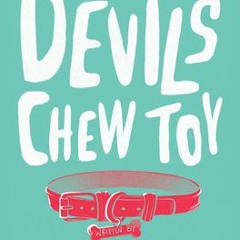 [PDF] ⚡️ Download Devil's Chew Toy