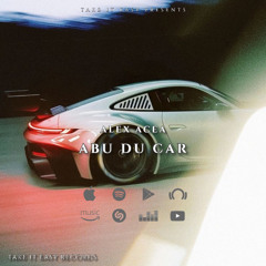 ALEX ACEA - ABU DU CAR (Original Mix)