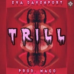 Trill - Eva Davenport (Prod. MAGO)