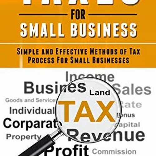 Stream Get [KINDLE PDF EBOOK EPUB] Taxes For Small Business Simple And