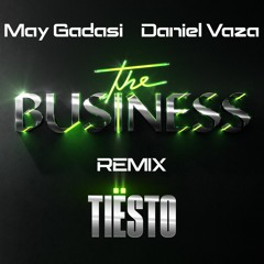 Tiesto - The Business (May Gadasi & Daniel Vaza Remix)
