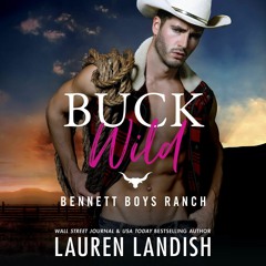 kindle Buck Wild: Bennett Boys Ranch, Book 1