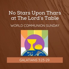 No Stars Upon Thars at the Lord’s Table-1005-25