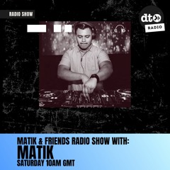 Matik & Friends with Matik Episode 001