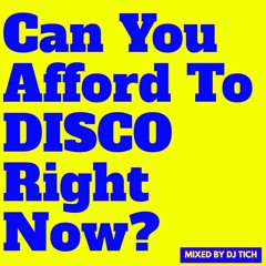 Can You Afford To Disco Right Now?