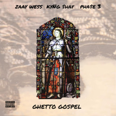 ZaayWess x Kyng$hay x P3 - ghetto gospel