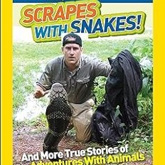 Download EPUB National Geographic Kids Chapters: Scrapes With Snakes: True Stories of Adventure