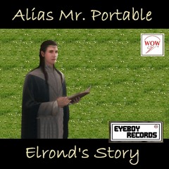 Alias Mr. Portable - Elrond's Story