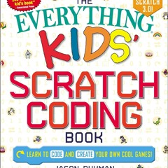 ⭐[PDF]⚡ The Everything Kids' Scratch Coding Book: Learn to Code and Cr