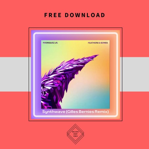FREE DOWNLOAD: Rodriguez Jr. - Synthwave (Gilles Bernies Remix)