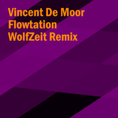 Vincent De Moor - Flowtation (WolfZeit Remix) [Free Download]