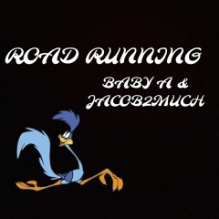 BABY A & JACOB2MUCH - ROADRUNNIN