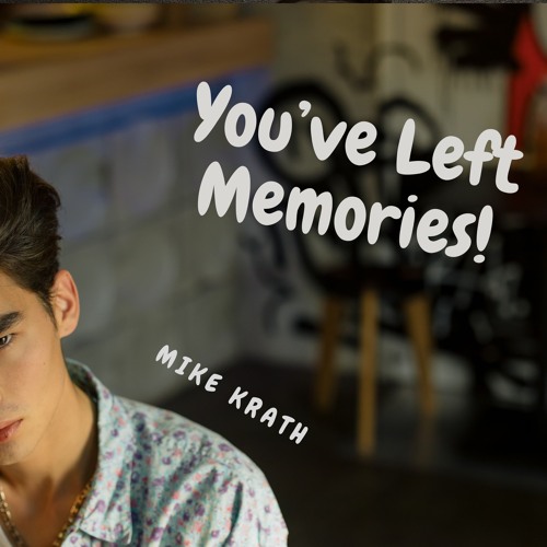 You've Left Memories