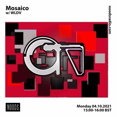 Mosaico w/ WLDV [at] Noods Radio