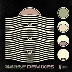 CØNTRA x Saturna - What I Can Do (Savej Remix)