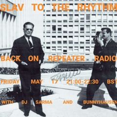 Slav to the Rhythm (live) presented by DJ Bunnyhausen and DJ Sarma | 05172024