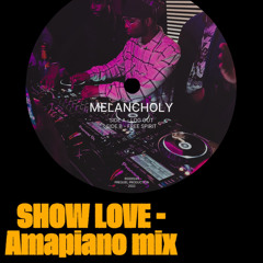SHOW LOVE - AMAPIANO MIX 1