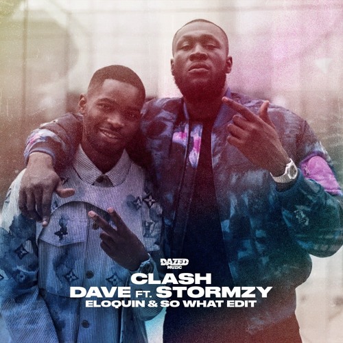 Dave Ft. Stormzy - Clash (Eloquin & So What Bootleg)
