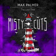 Max Palmer - The Last Time (Original Mix)