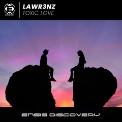 Lawr3nz - Toxic Love (Radio Edit)
